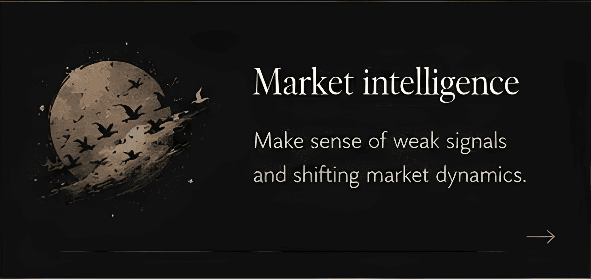 Market intelligence — make sense of weak signals and shifting market dynamics